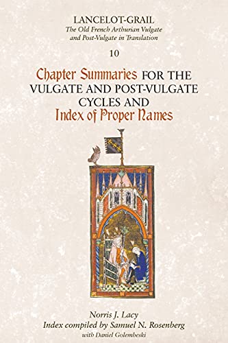 Chapter Summaries and Index of Proper Names (Lancelot-grail: the Old French Arthurian Vulgate and Post-vulgate in Translation, 10, Band 10) von D.S. Brewer